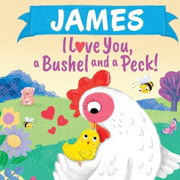 James I Love You, a Bushel and a Peck!: A Sweet Personalized Book for Ki… - Picture 1 of 3